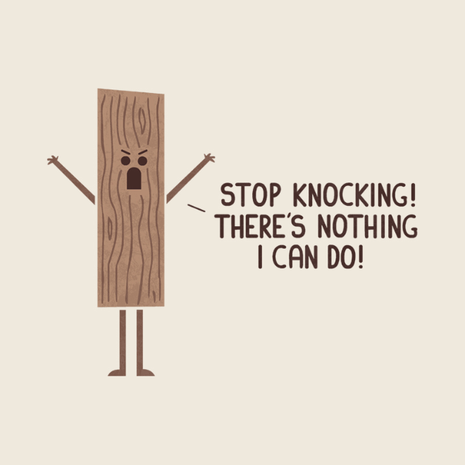 Angry wood plank.