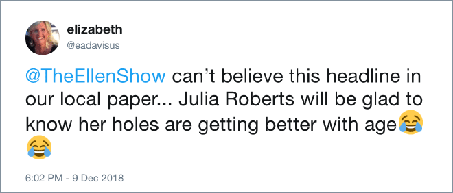 Can't believe this headline in our local paper... Julia Roberts will be glad to know her holes are getting better with age :D