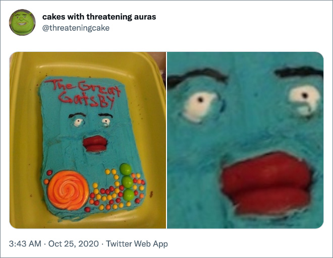 Cake with threatening aura.