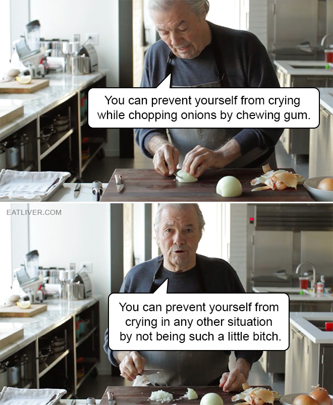 You can prevent yourself from crying while chopping onions by chewing gum. You can prevent yourself from crying in any other situation by not being such a little bitch.