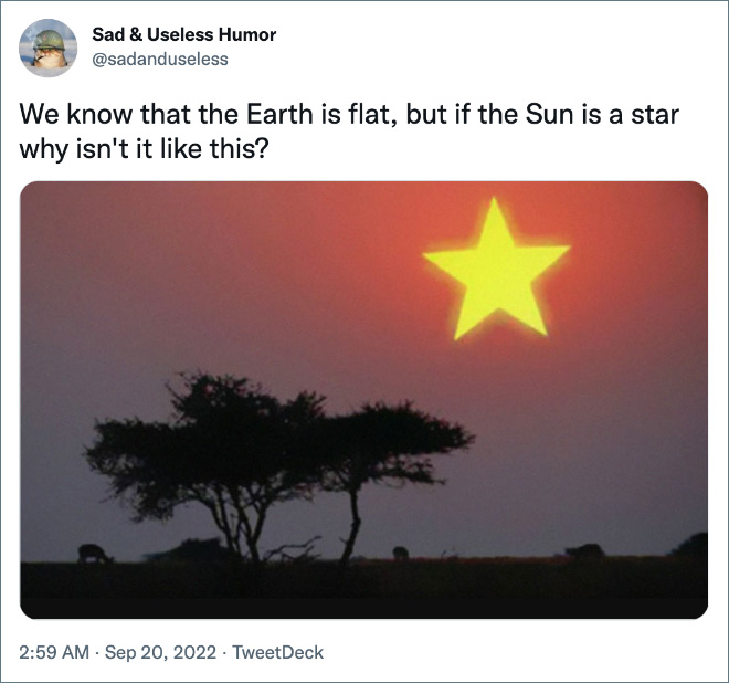 Making fun of flat-earthers never gets old.