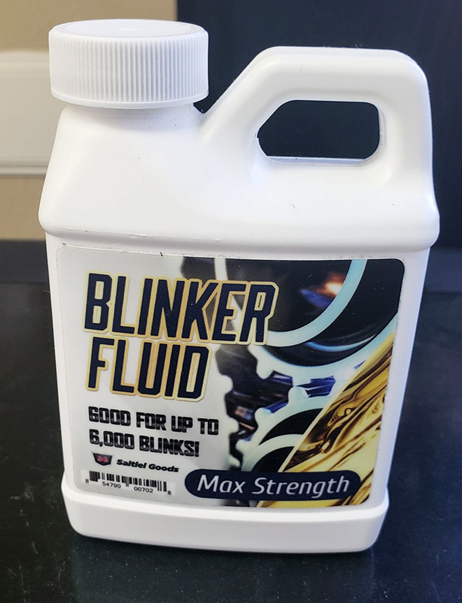 Blinker fluid.