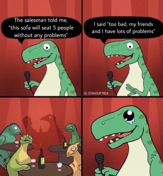 Bad joke delivered by a Standup T-Rex.